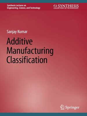 cover image of Additive Manufacturing Classification